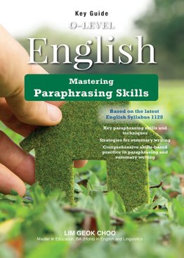 Key Guide O-Level English: Paraphrasing Skills
