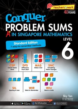 Conquer Problem Sums: A* In Singapore Mathematics Level 6 [Standard Edition]