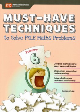 Must-Have Techniques to Solve PSLE Maths Problems