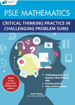 PSLE Mathematics Critical Thinking Practice In Challenging Problem Sums