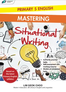 Primary 5 English Mastering Situational Writing