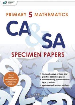 Primary 5 Mathematics CA & SA Specimen Papers