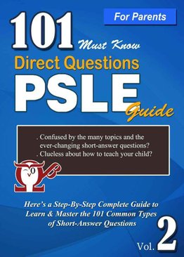 P3-6. 101 Must-Know Direct Questions PSLE Guide (Volume 2 out of 2) *For P3-6.