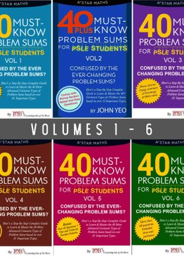 P5/6. 40 Must-Know Problem Sums Volume 1 to 6 (Quick Starter Kit)