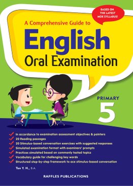 A COMPREHENSIVE GUIDE TO ENGLISH ORAL EXAMINATION PRIMARY 5