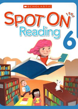 Scholastic Spot On Reading 6