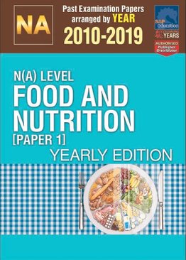 N(A)-Level Food And Nutrition Yearly Edition 2010-2019 + Answers