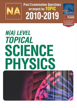 N(A)-Level Topical Science Physics 2010-2019 + Answers