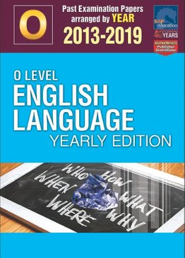 O-Level English Language Yearly Edition 2013-2019 + Answers