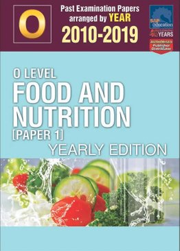 O-Level Food And Nutrition [Paper 1] Yearly Edition 2010-2019 + Answers