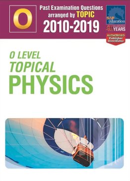 O-Level Topical Physics 2010-2019 + Answers