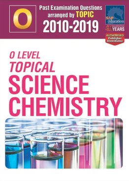 O-Level Topical Science Chemistry 2010-2019 + Answers