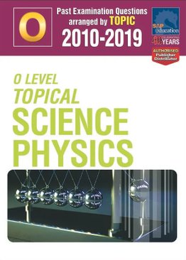 O-Level Topical Science Physics 2010-2019 + Answers