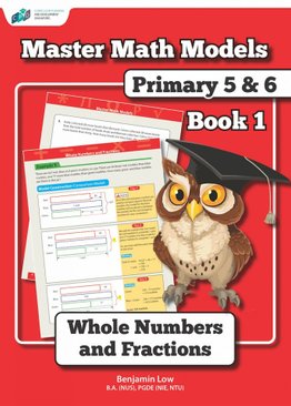 Mastering Math Models (P5&6) Book 1 - Whole Numbers & Fractions