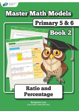 Mastering Math Models (P5&6) Book 2 - Ratio & Percentage