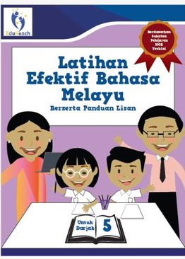 Latihan Efektif Bahasa Melayu Berserta Panduan Lisan - Untuk Darjah 5