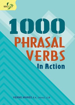 1000 Phrasal Verbs in Action ( Primary 5/6 & Secondary 1/2 )