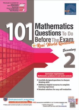 101 Mathematics Questions To Do Before The Exam + Real World Questions Sec 2