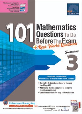 101 Mathematics Questions To Do Before The Exam + Real World Questions Sec 3