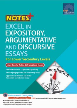 NOTES+ Excel in Expository, Argumentative and Discursive Essays for Lower Secondary Levels
