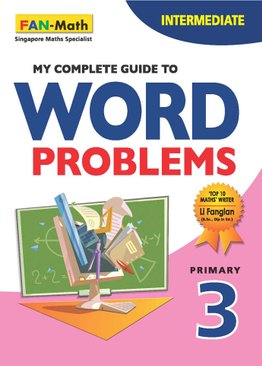 My Complete Guide to Word Problems P3 - Intermediate