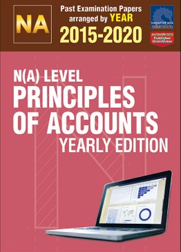 N(A) Level Principles Of Accounts Yearly Edition 2015-2020 + Answers