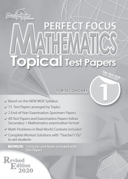 Sec 1 Perfect Focus Maths Topical Test Papers 