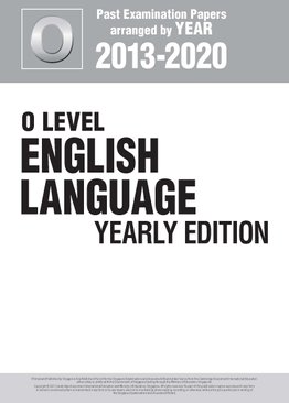 O Level English Language Yearly Edition 2013-2020 + Answers