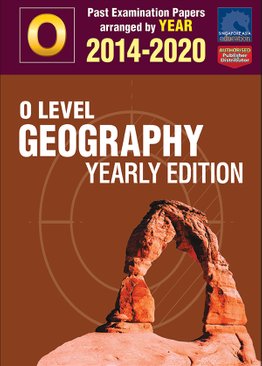 O Level Geography Yearly Edition 2014-2020 + Answers