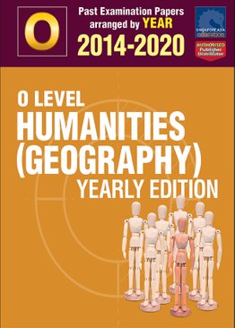O Level Humanities (Geography) Yearly Edition 2014-2020 + Answers