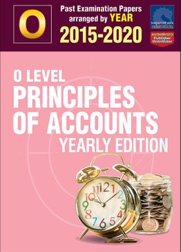 O Level Principles Of Accounts Yearly Edition 2015-2020 + Answers