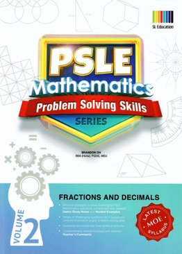 PSLE Mathematics Problem Solving Skills Series Vol 2 - Fractions and Decimals