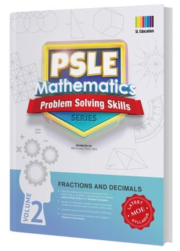 PSLE Mathematics Problem Solving Skills Series Vol 2 - Fractions and Decimals
