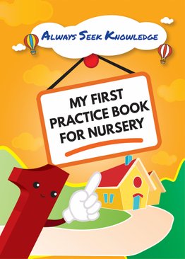 Always Seek Knowledge My First Practice Book for Nursery