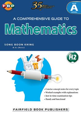 A Level - Comprehensive Guide to Mathematics (H2)