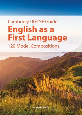 IGCSE English - First Language (120 Model Compositions)