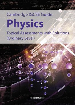 IGCSE Physics Topical Assessments with Solutions (Ordinary Level)