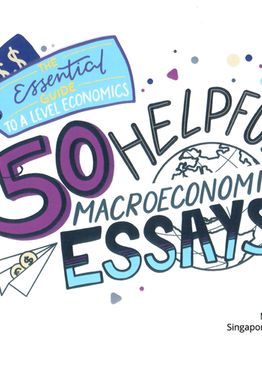 50 Helpful Macroeconomics Essays (A Level H2) 