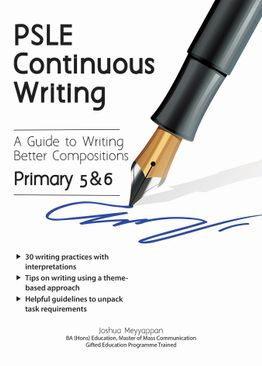 PSLE Continuous Writing - A Guide to Writing Better Compositions P5 & 6