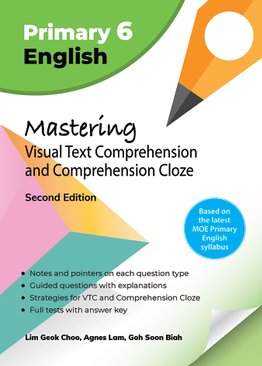 Primary 6 English Mastering Visual Text Comprehension and Comprehension Cloze (2nd Ed)