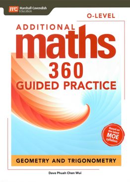 Additional Maths 360 O-Level Guided Practice Geometry and Trigonometry
