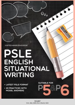 PSLE ENGLISH SITUATIONAL WRITING