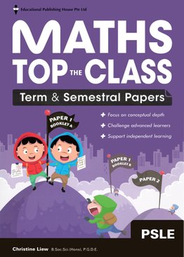 Maths Top The Class Term/Sem Papers PSLE