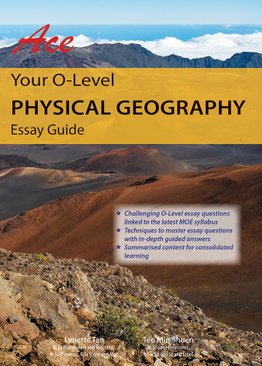 Ace Your O-Level Physical Geography: Essay Guide: