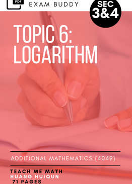 Exam Buddy Additional Mathematics Syllabus 4049 Topic 6: Logarithm