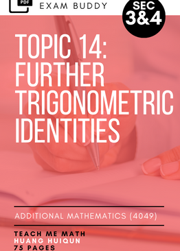 Exam Buddy Additional Mathematics Syllabus 4049 Topic 14: Further Trigonometric Identities
