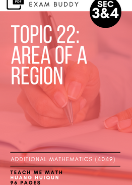 Exam Buddy Additional Mathematics Syllabus 4049 Topic 22: Area of a Region