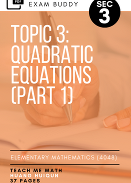 Exam Buddy Elementary Mathematics Sec 3 (2020 Edition) Topic 3: Quadratic Equations (Part 1)