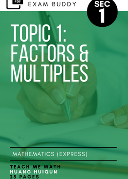 Exam Buddy Elementary Mathematics 4048 Sec 1 Topic 1: Factors & Multiples