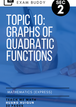 Exam Buddy Elementary Mathematics Sec 2 (2020 Edition) Topic 10: Graphs of Quadratic Functions
